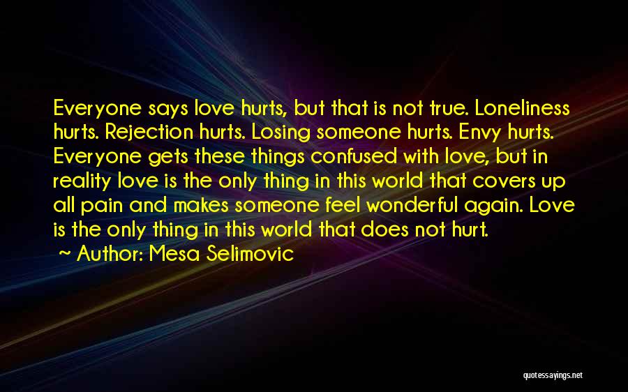 Love Only Hurts Quotes By Mesa Selimovic