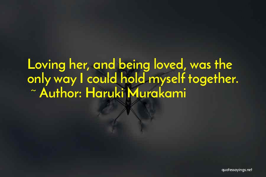 Love Only Myself Quotes By Haruki Murakami