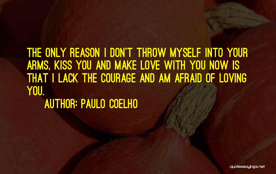 Love Only Myself Quotes By Paulo Coelho