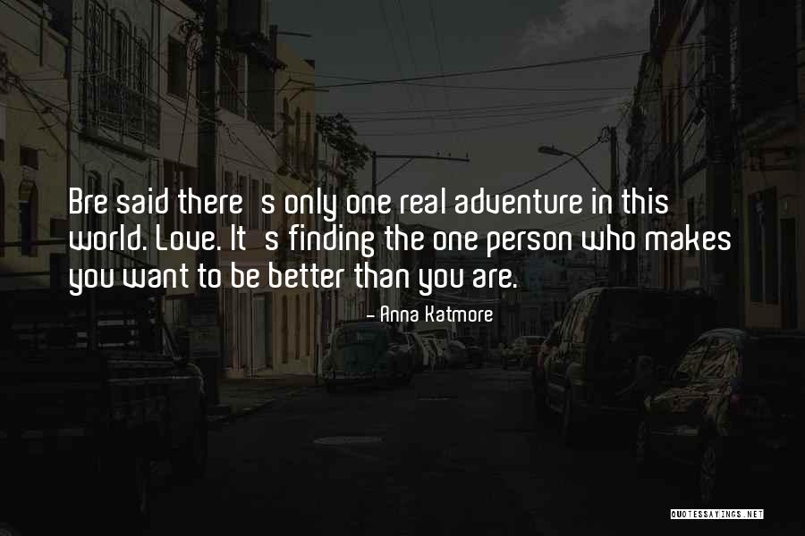 Love Only One Person Quotes By Anna Katmore Love Only One Person Quotes By Anna Katmore