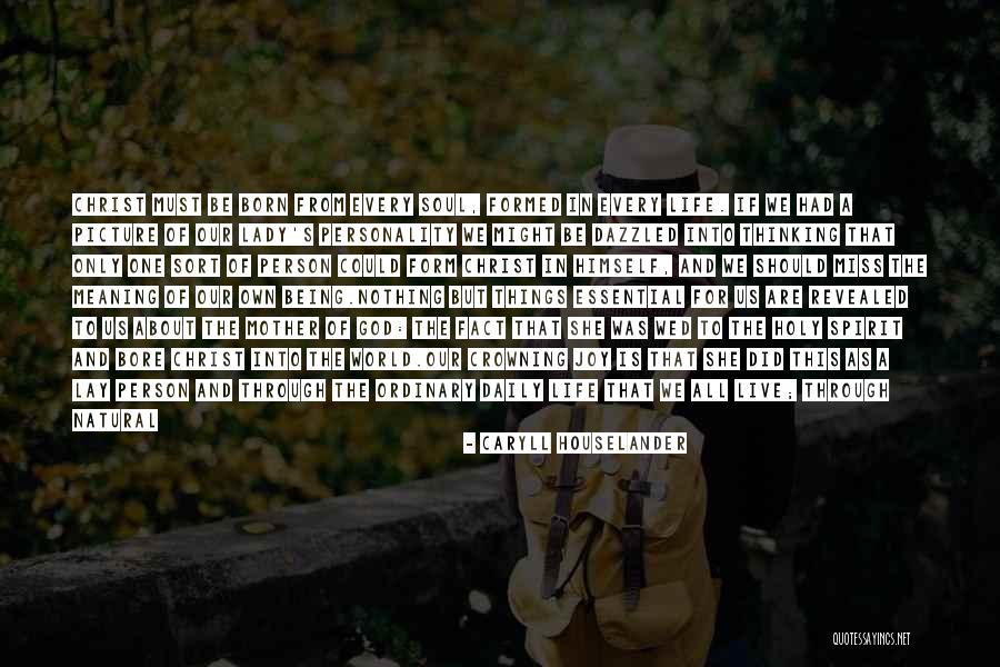 Love Only One Person Quotes By Caryll Houselander Love Only One Person Quotes By Caryll Houselander