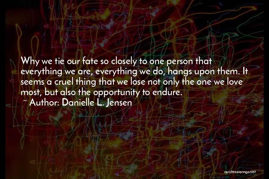 Love Only One Person Quotes By Danielle L. Jensen