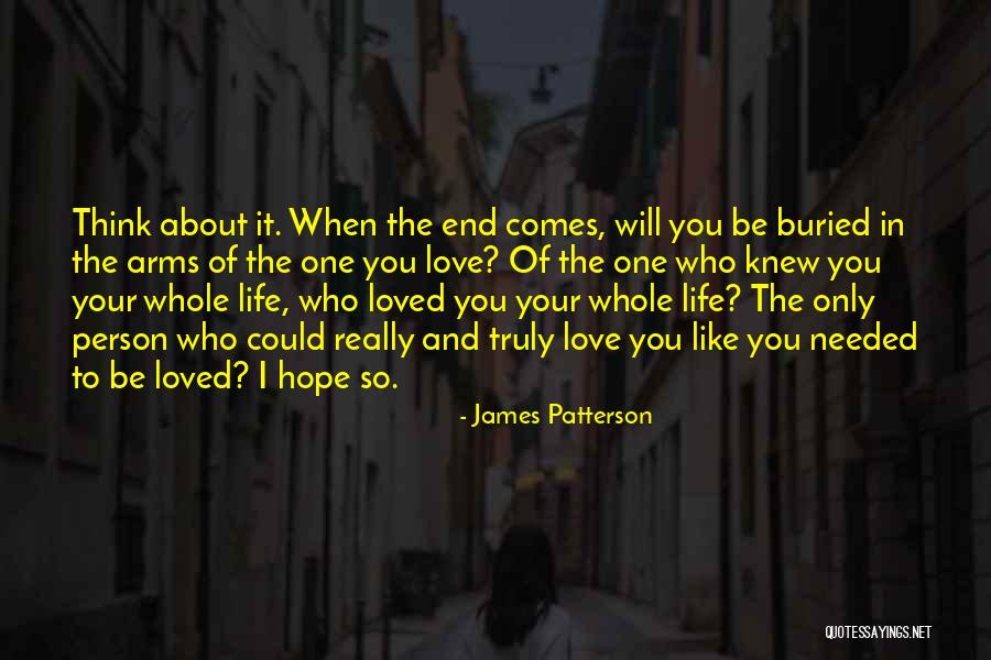 Love Only One Person Quotes By James Patterson Love Only One Person Quotes By James Patterson