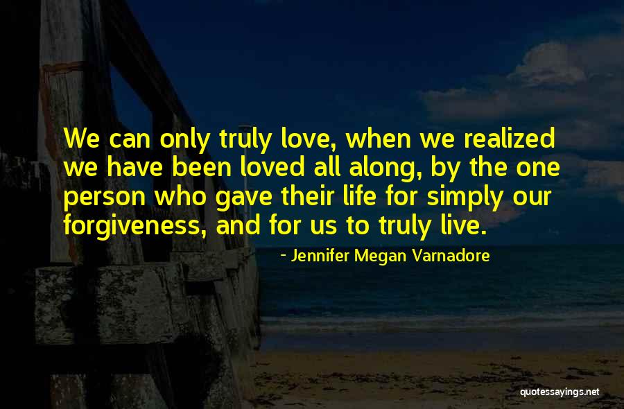 Love Only One Person Quotes By Jennifer Megan Varnadore