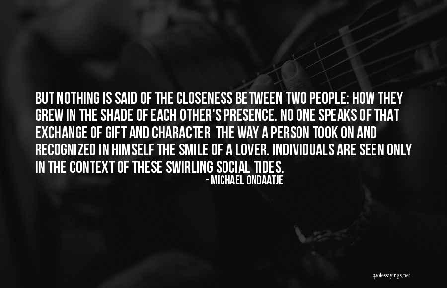 Love Only One Person Quotes By Michael Ondaatje Love Only One Person Quotes By Michael Ondaatje