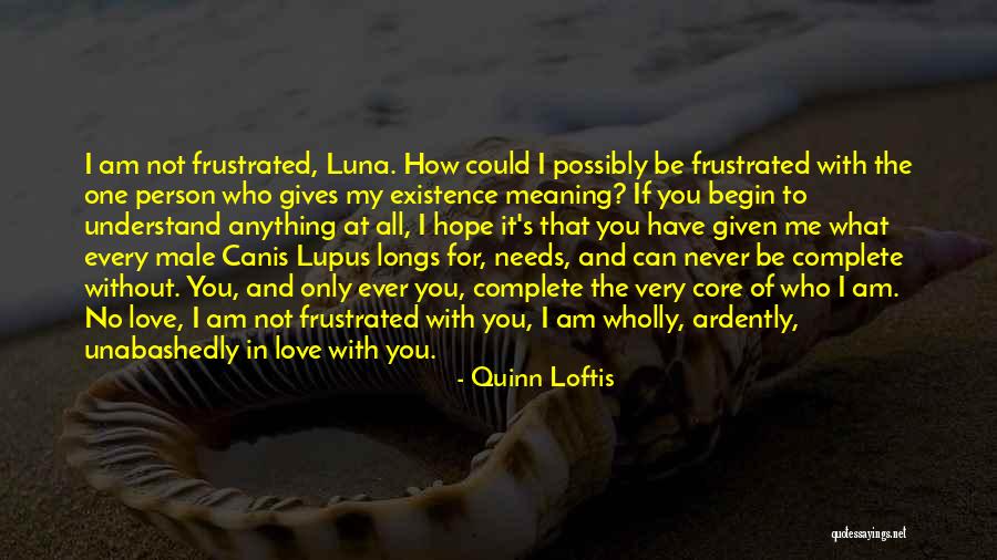 Love Only One Person Quotes By Quinn Loftis Love Only One Person Quotes By Quinn Loftis