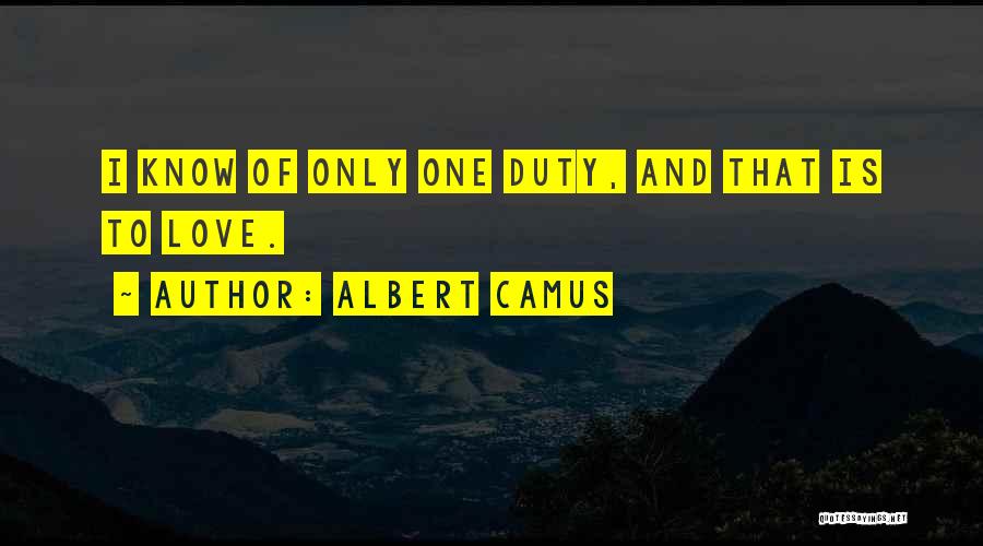 Love Only One Quotes By Albert Camus