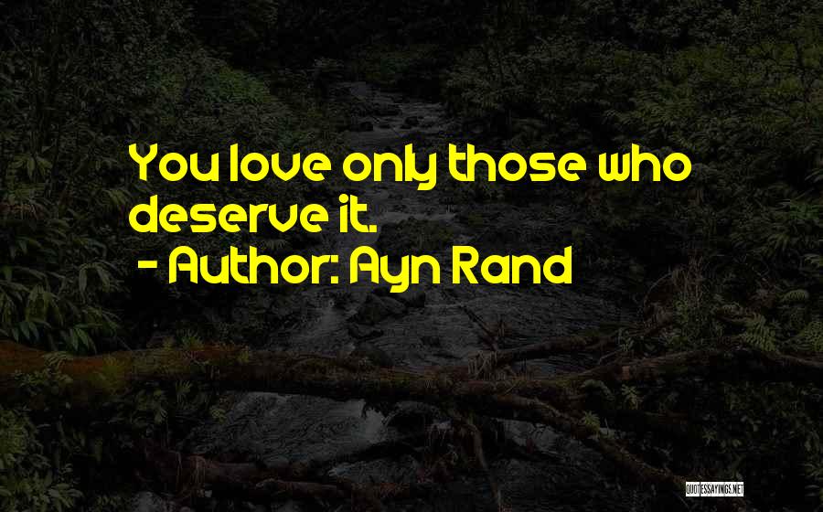 Love Only Those Who Love You Quotes By Ayn Rand