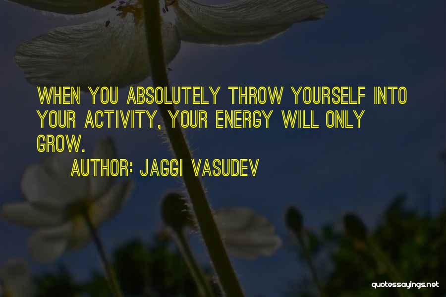 Love Only Yourself Quotes By Jaggi Vasudev