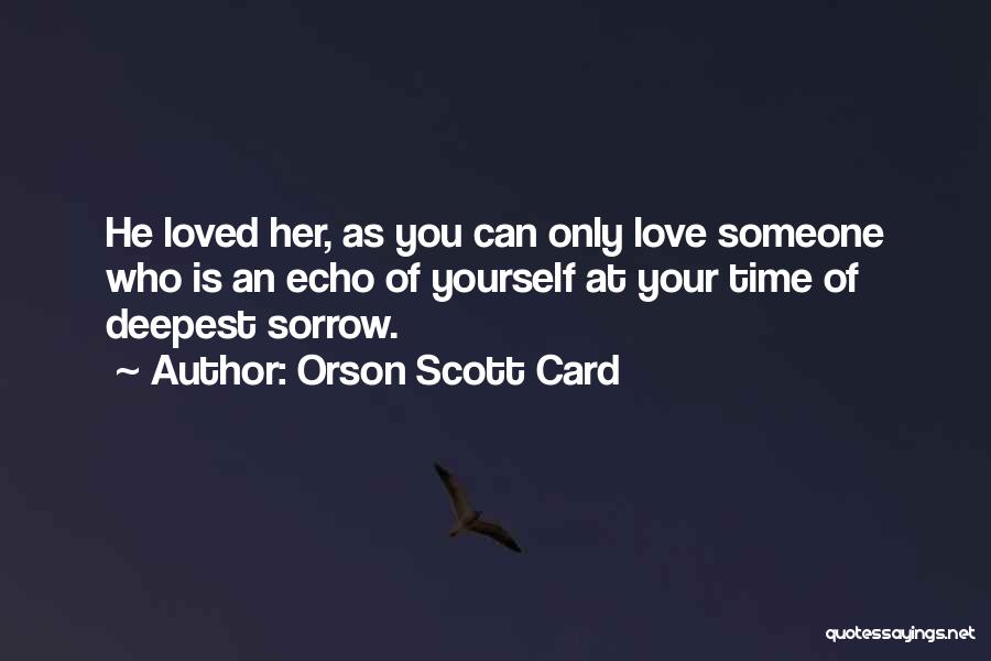 Love Only Yourself Quotes By Orson Scott Card