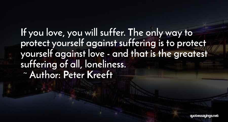 Love Only Yourself Quotes By Peter Kreeft
