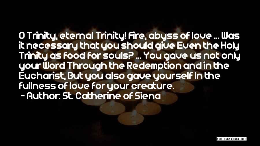 Love Only Yourself Quotes By St. Catherine Of Siena