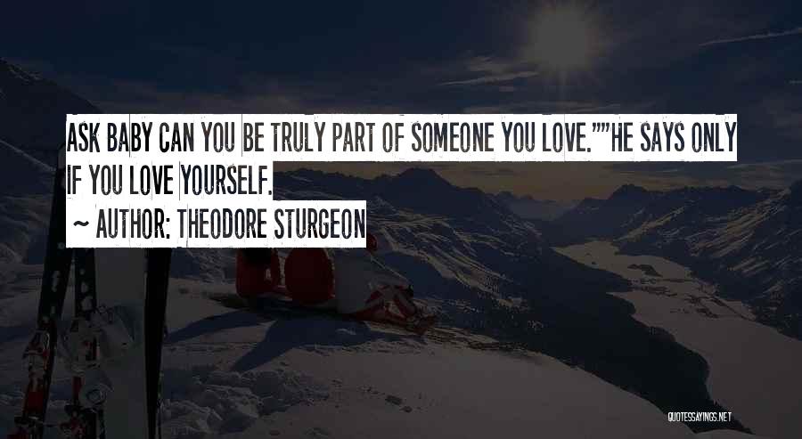 Love Only Yourself Quotes By Theodore Sturgeon