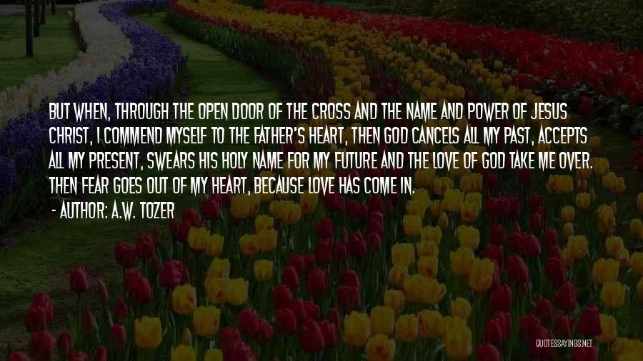 Love Open Door Quotes By A.W. Tozer