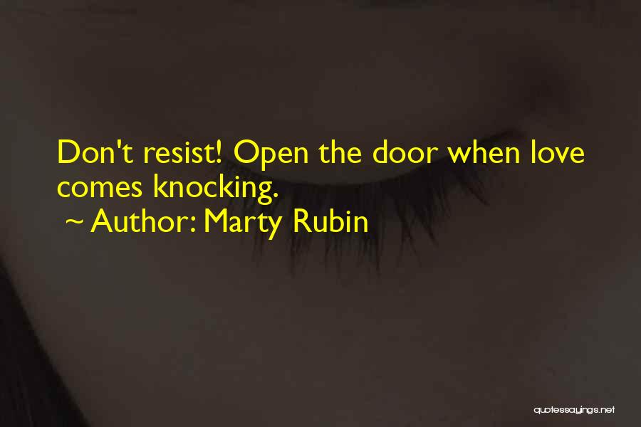 Love Open Door Quotes By Marty Rubin