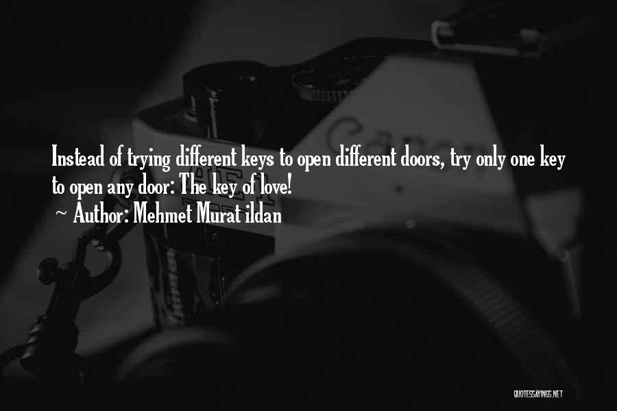 Love Open Door Quotes By Mehmet Murat Ildan