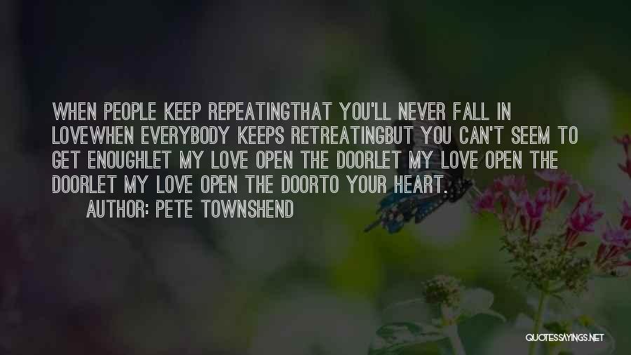 Love Open Door Quotes By Pete Townshend