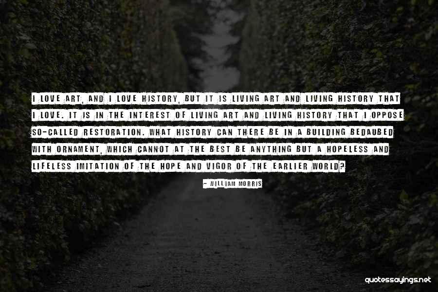 Love Oppose Quotes By William Morris Love Oppose Quotes By William Morris