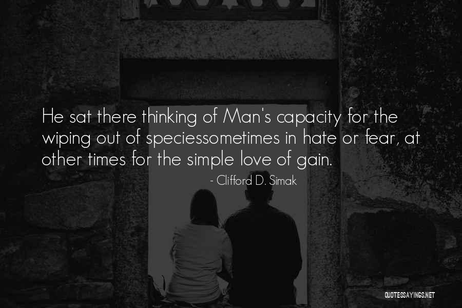 Love Or Hate Quotes By Clifford D. Simak