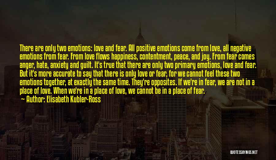 Love Or Hate Quotes By Elisabeth Kubler-Ross