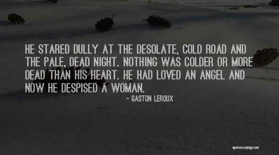 Love Or Hate Quotes By Gaston Leroux