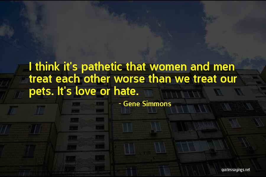 Love Or Hate Quotes By Gene Simmons