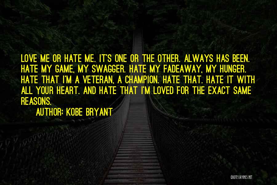 Love Or Hate Quotes By Kobe Bryant