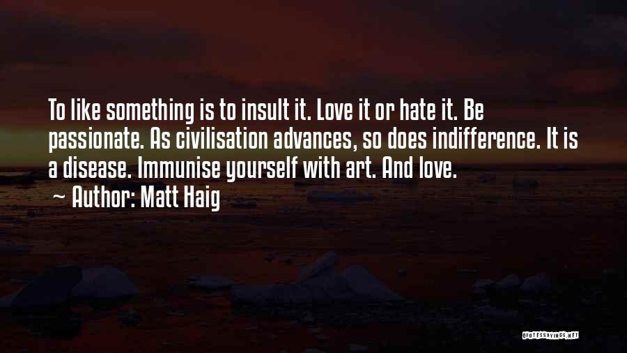 Love Or Hate Quotes By Matt Haig