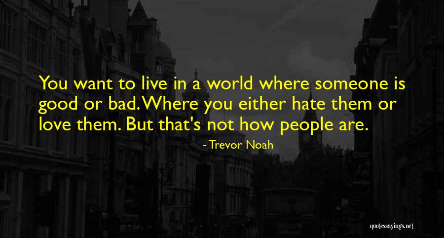 Love Or Hate Quotes By Trevor Noah