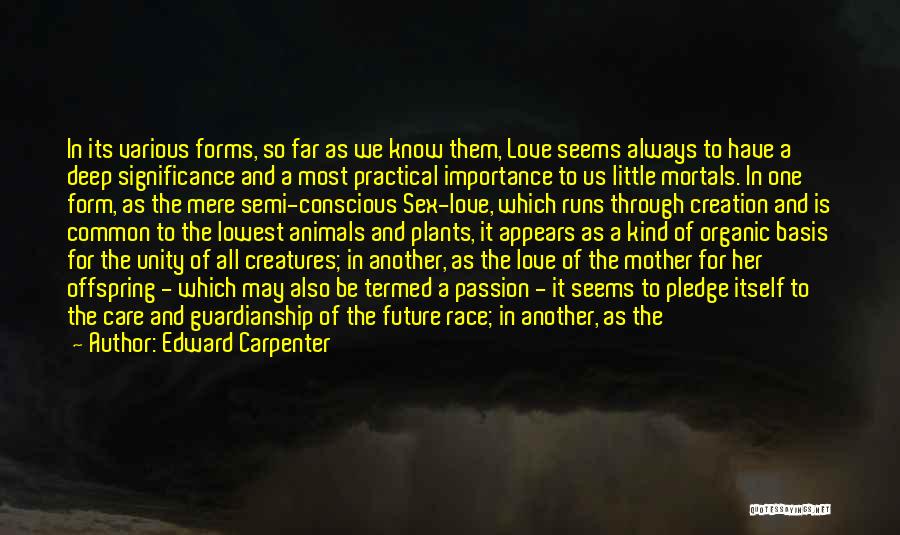 Love Organic Quotes By Edward Carpenter
