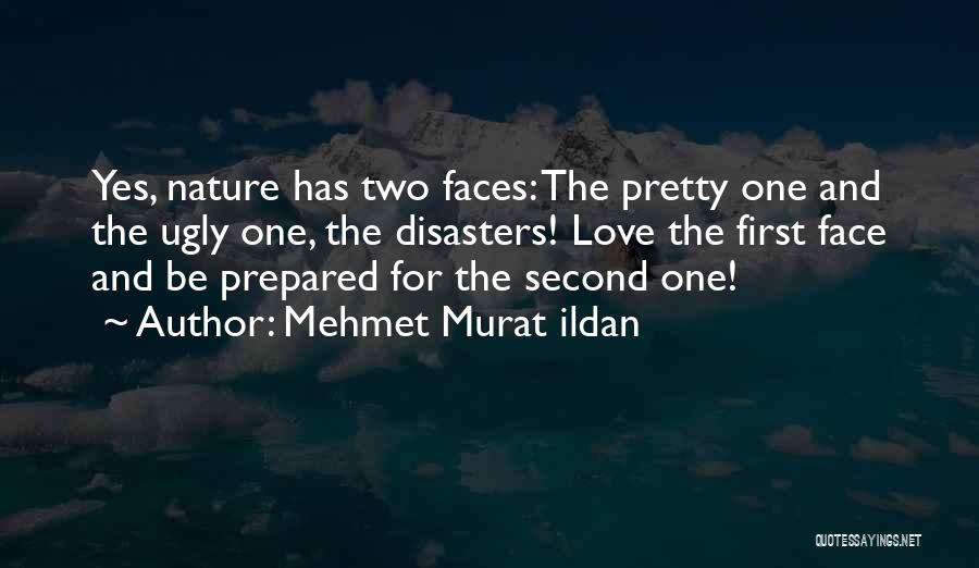 Love Other Disasters Quotes By Mehmet Murat Ildan