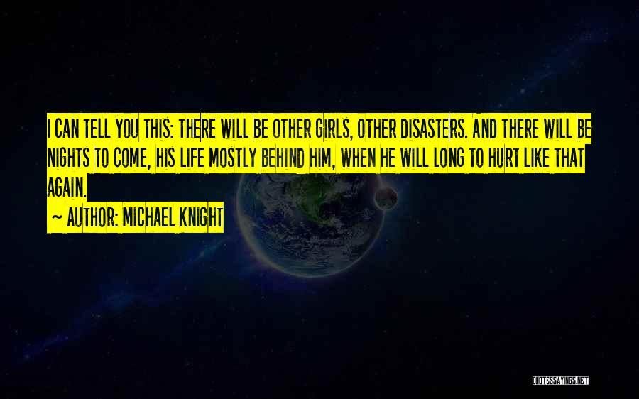 Love Other Disasters Quotes By Michael Knight