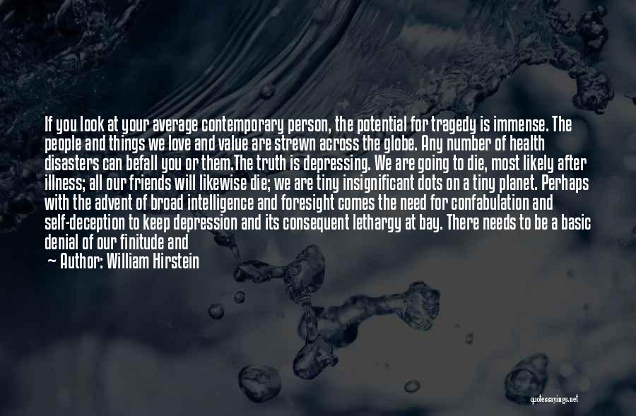 Love Other Disasters Quotes By William Hirstein