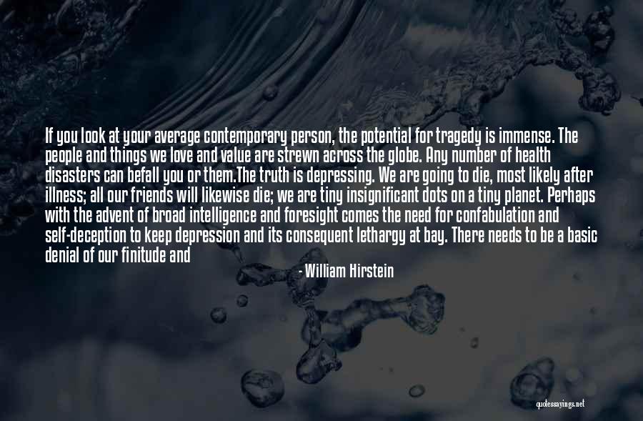 Love Other Disasters Quotes By William Hirstein