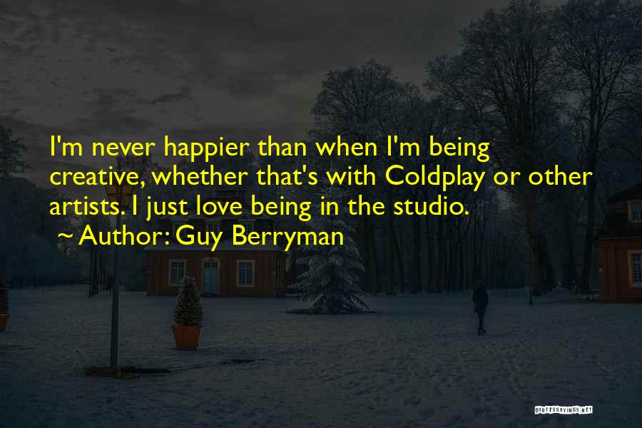 Love Other Guy Quotes By Guy Berryman