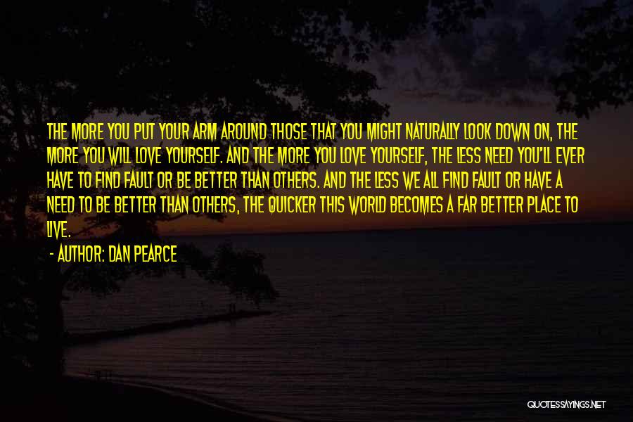 Love Others More Than Yourself Quotes By Dan Pearce