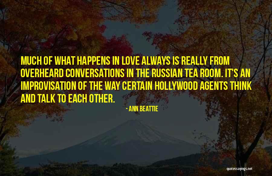 Love Our Conversations Quotes By Ann Beattie Love Our Conversations Quotes By Ann Beattie
