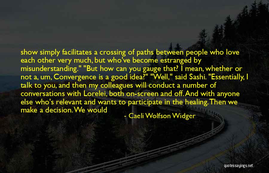 Love Our Conversations Quotes By Caeli Wolfson Widger Love Our Conversations Quotes By Caeli Wolfson Widger