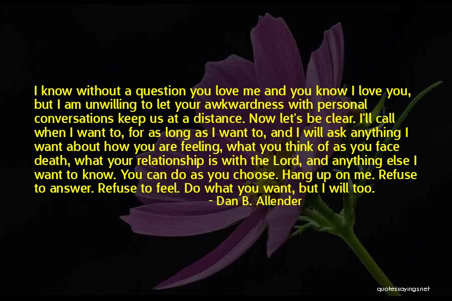 Love Our Conversations Quotes By Dan B. Allender Love Our Conversations Quotes By Dan B. Allender