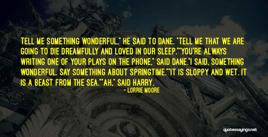 Love Our Conversations Quotes By Lorrie Moore Love Our Conversations Quotes By Lorrie Moore