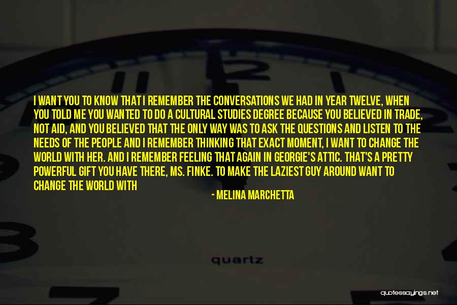 Love Our Conversations Quotes By Melina Marchetta Love Our Conversations Quotes By Melina Marchetta