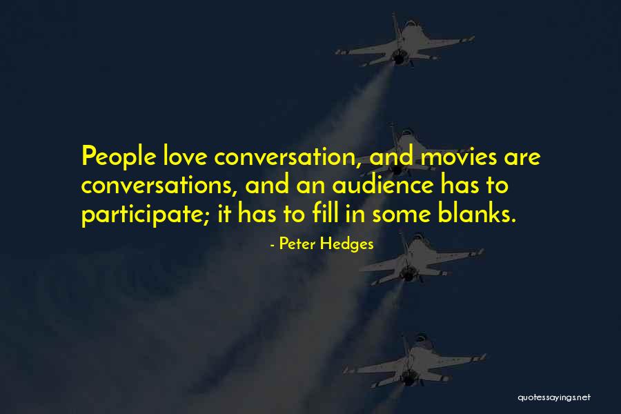 Love Our Conversations Quotes By Peter Hedges Love Our Conversations Quotes By Peter Hedges