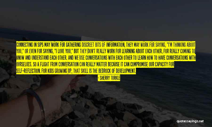 Love Our Conversations Quotes By Sherry Turkle Love Our Conversations Quotes By Sherry Turkle