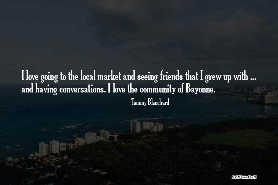 Love Our Conversations Quotes By Tammy Blanchard Love Our Conversations Quotes By Tammy Blanchard
