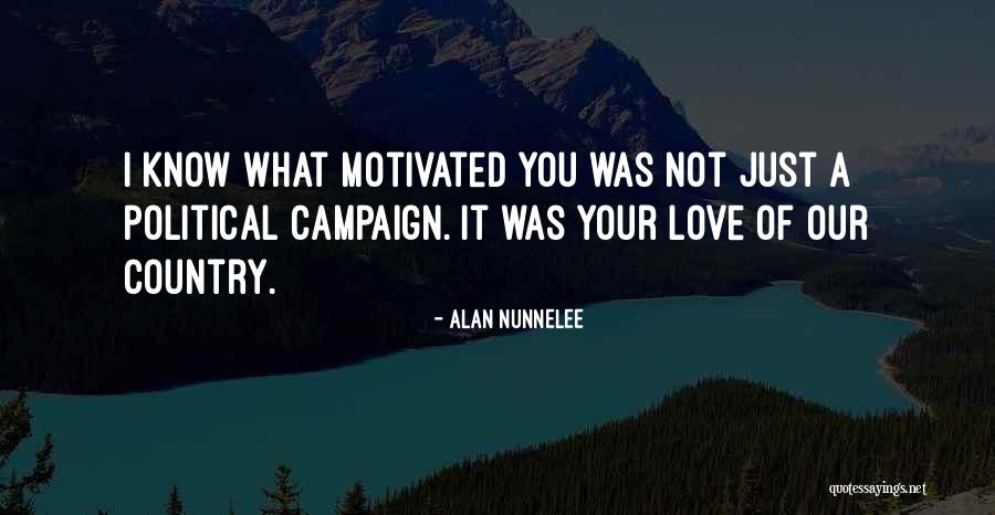 Love Our Country Quotes By Alan Nunnelee Love Our Country Quotes By Alan Nunnelee