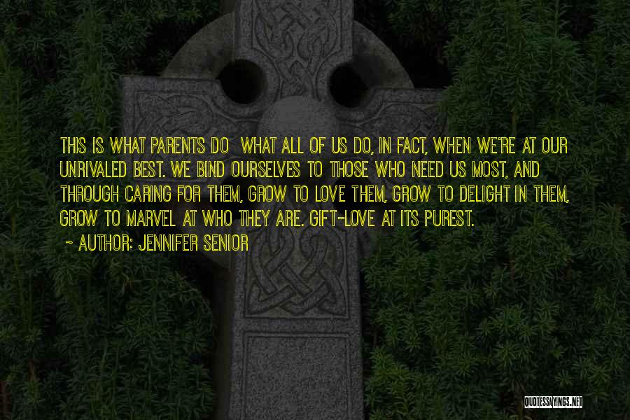 Love Our Parents Quotes By Jennifer Senior