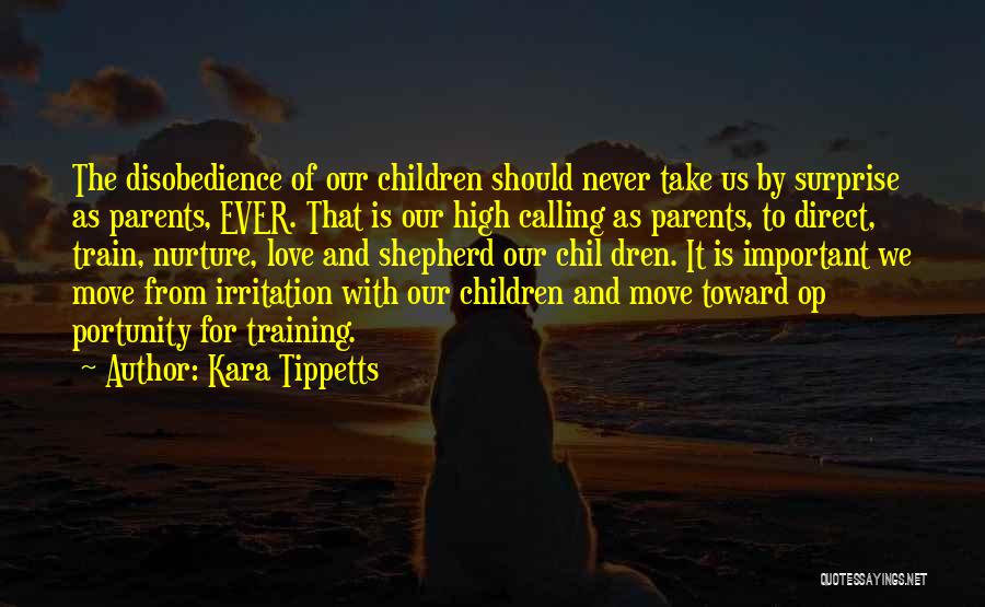 Love Our Parents Quotes By Kara Tippetts