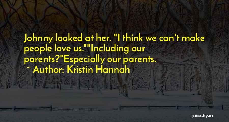 Love Our Parents Quotes By Kristin Hannah