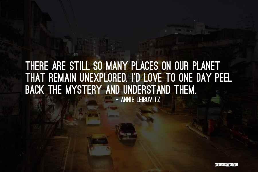 Love Our Planet Quotes By Annie Leibovitz Love Our Planet Quotes By Annie Leibovitz