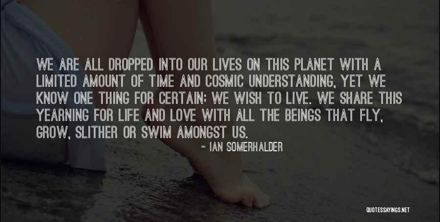 Love Our Planet Quotes By Ian Somerhalder Love Our Planet Quotes By Ian Somerhalder